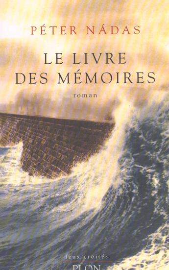 Couverture du livre « Le livre des memoires » de Peter Nadas aux éditions Plon