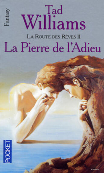 Couverture du livre « La route des rêves t.2 ; la pierre de l'adieu » de Tad Williams aux éditions Pocket