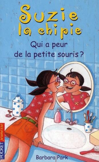 Couverture du livre « Suzie la chipie - tome 20 qui a peur de la petite souris ? - vol20 » de Park/Bongrand aux éditions Pocket Jeunesse