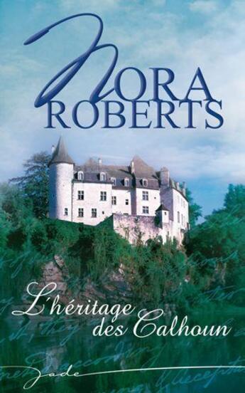 Couverture du livre « L'héritage des Calhoun » de Nora Roberts aux éditions Harlequin