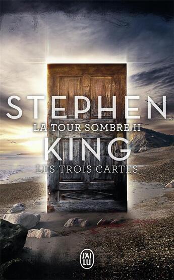 Couverture du livre « La tour sombre Tome 2 : les trois cartes » de Stephen King aux éditions J'ai Lu