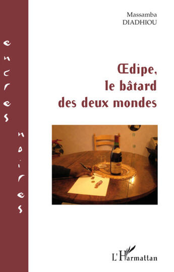 Couverture du livre « Oedipe, le batard des deux mondes » de Massamba Diadhiou aux éditions L'harmattan