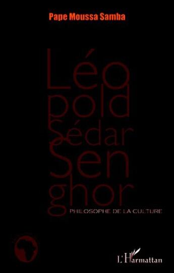 Couverture du livre « Léopold Sédar Senghor ; philosophe de la culture » de Pape Moussa Samba aux éditions L'harmattan