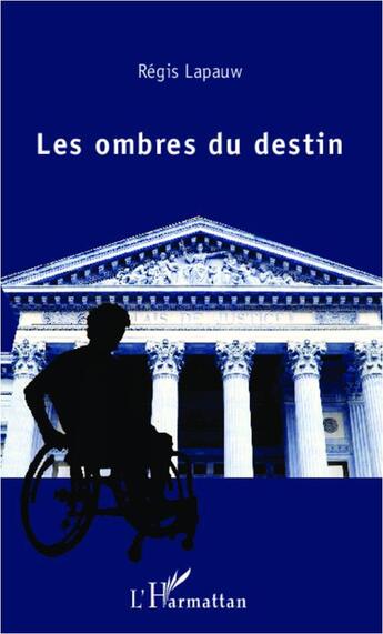 Couverture du livre « Les ombres du destin » de Regis Lapauw aux éditions L'harmattan