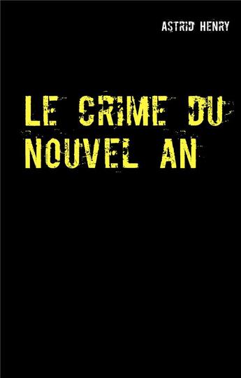 Couverture du livre « Le crime du nouvel an » de Astrid Henry aux éditions Books On Demand