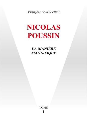 Couverture du livre « Nicolas Poussin : la manière magnifique » de Francois Louis Sellini aux éditions Books On Demand