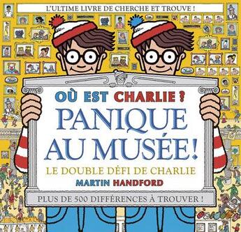 Couverture du livre « Ou est charlie ? - panique au musee ! » de Martin Handford aux éditions Grund