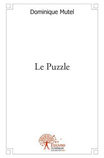 Couverture du livre « Le puzzle » de Dominique Mutel aux éditions Edilivre