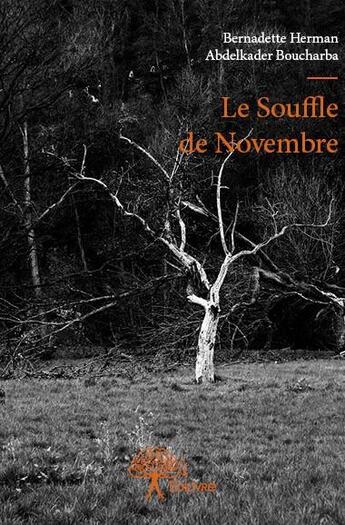 Couverture du livre « Le souffle de novembre » de Bernadette Herman et Abdelkader Boucharba aux éditions Edilivre