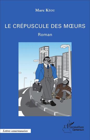 Couverture du livre « Le crépuscule des moeurs » de Marc Keou aux éditions L'harmattan