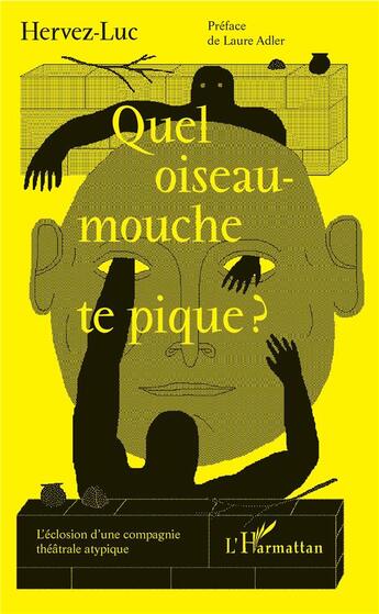 Couverture du livre « Quel oiseau-mouche te pique ? l'éclosion d'une compagnie théâtrale atypique » de Hervez-Luc aux éditions L'harmattan