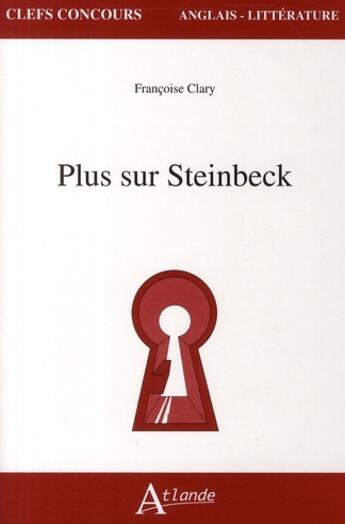 Couverture du livre « Plus sur Steinbeck » de Francoise Clary aux éditions Atlande Editions