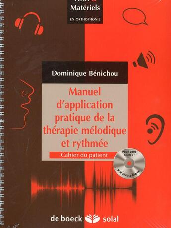 Couverture du livre « Manuel d'application pratique de la thérapie mélodique et rythmée ; cahier du patient » de Dominique Benichou aux éditions Solal