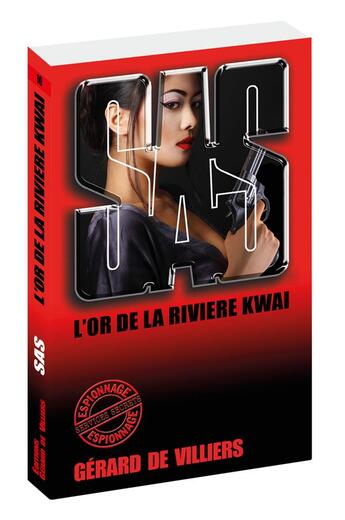 Couverture du livre « SAS Tome 10 : l'or de la riviere Kwai » de Gerard De Villiers aux éditions Sas