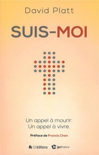 Couverture du livre « Suis-moi ; un appel à mourir ; un appel à vivre » de David Platt aux éditions Blf Europe