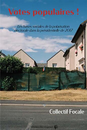 Couverture du livre « Votes populaires ! : les bases sociales de la polarisation électorale dans la présidentielle de 2017 » de Yann Le Lann aux éditions Croquant