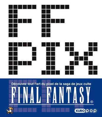 Couverture du livre « Ff pixel » de Square Enix aux éditions Kurokawa