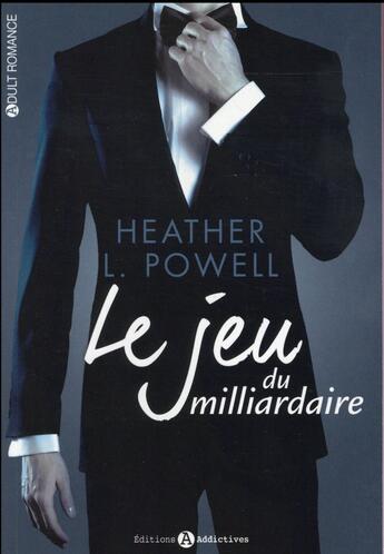 Couverture du livre « Le jeu du milliardaire » de Heather Lily Powell aux éditions Editions Addictives