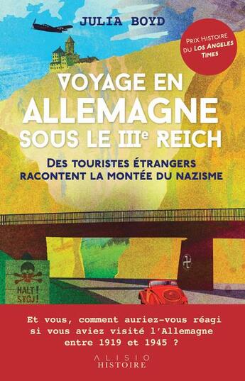 Couverture du livre « Voyage en Allemagne sous le IIIe Reich ; des touristes étrangers racontent la montée du nazisme » de Julia Boyd aux éditions Alisio