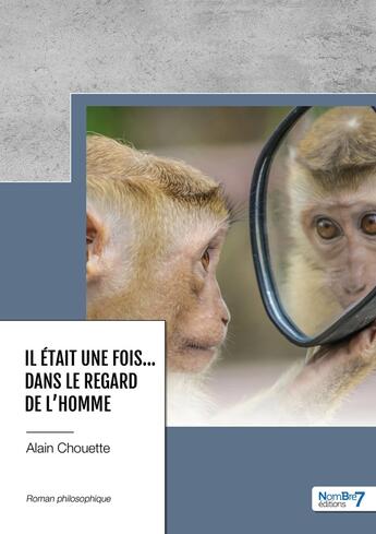 Couverture du livre « Il était une fois... dans le regard de l'homme » de Alain-Marie Korh aux éditions Nombre 7