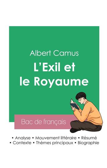 Couverture du livre « Réussir son Bac de français 2023 : Analyse du recueil L'Exil et le Royaume de Albert Camus » de Albert Camus aux éditions Bac De Francais