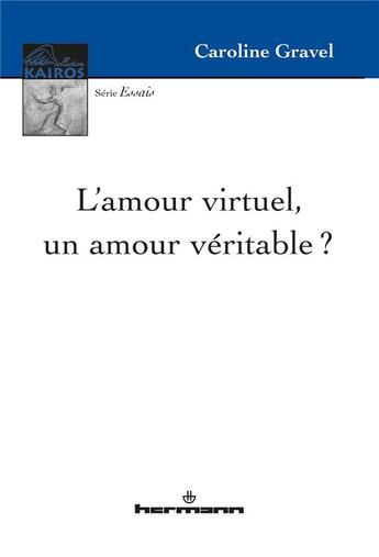 Couverture du livre « L'amour virtuel, un amour véritable ? » de Caroline Gravel aux éditions Hermann