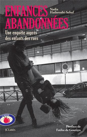 Couverture du livre « Enfances abandonnées : une enquête auprès des enfants des rues » de Nadia Hathroubi-Safsaf aux éditions Lattes