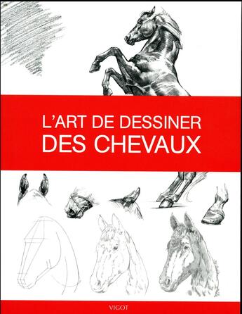 Couverture du livre « L'art de dessiner des chevaux » de  aux éditions Vigot