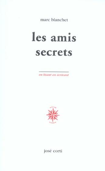 Couverture du livre « Les amis secrets » de Marc Blanchet aux éditions Corti