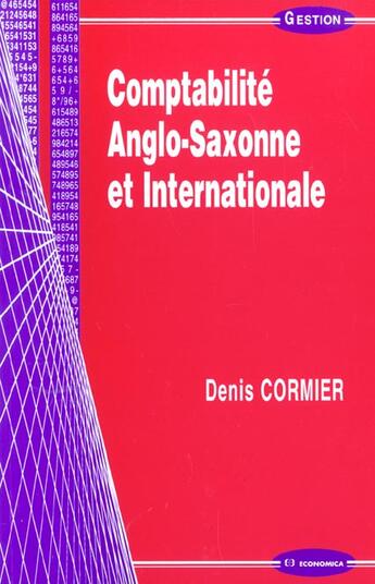 Couverture du livre « COMPTABILITE ANGLO-SAXONNE ET INTERNATIONALE » de Cormier/Denis aux éditions Economica