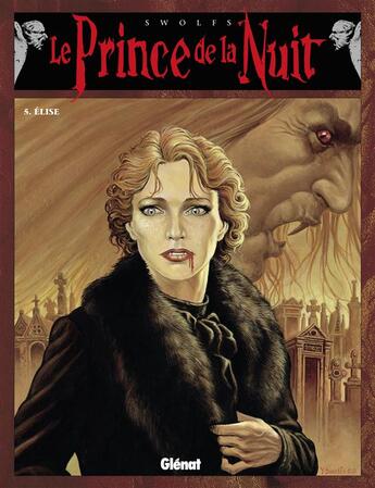 Couverture du livre « Le prince de la nuit Tome 5 : Elise » de Yves Swolfs aux éditions Glenat