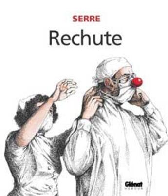 Couverture du livre « Rechute » de Claude Serre aux éditions Glenat