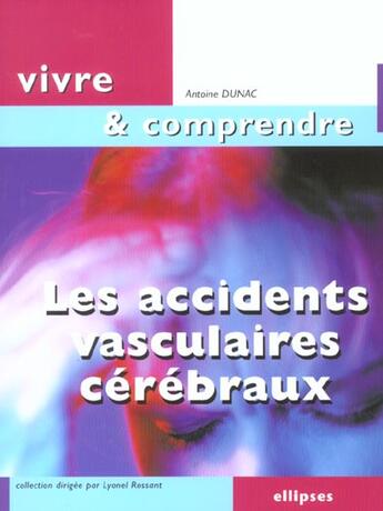 Couverture du livre « Accidents vasculaires cerebraux (les) » de Antoine Dunac aux éditions Ellipses