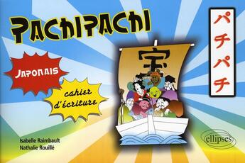 Couverture du livre « Pachi pachi, cahier d'écriture kanji » de Raimbault/Rouille aux éditions Ellipses