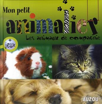 Couverture du livre « Mon petit animalier ; les animaux de compagnie » de  aux éditions Philippe Auzou