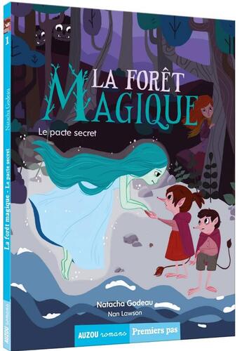 Couverture du livre « La forêt magique Tome 1 : le pacte secret » de Natacha Godeau et Nan Lawson aux éditions Auzou