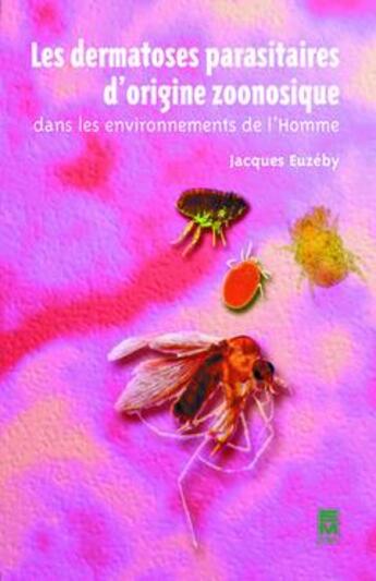 Couverture du livre « Les dermatoses parasitaires d'origine zoonosique » de Jacques Euzeby aux éditions Eminter