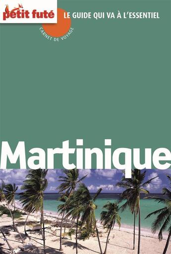 Couverture du livre « Martinique 2014 carnet de voyage petit fute » de Collectif Petit Fute aux éditions Le Petit Fute