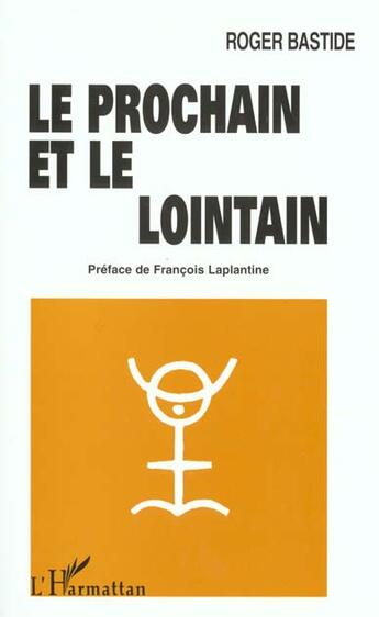 Couverture du livre « LE PROCHAIN ET LE LOINTAIN » de Roger Bastide aux éditions L'harmattan