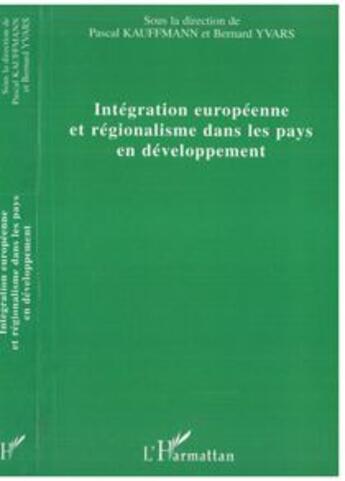 Couverture du livre « Intégration européenne et régionalisme dans les pays en déve » de  aux éditions L'harmattan