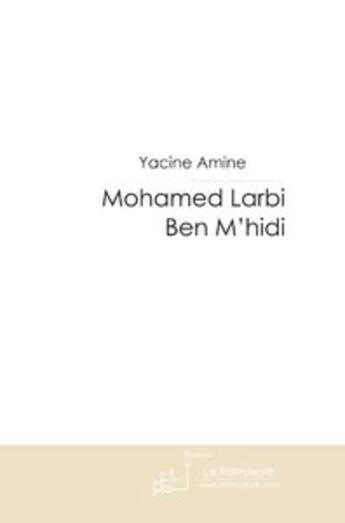 Couverture du livre « Mohamed larbi ben m'hidi » de Amine-Y aux éditions Le Manuscrit