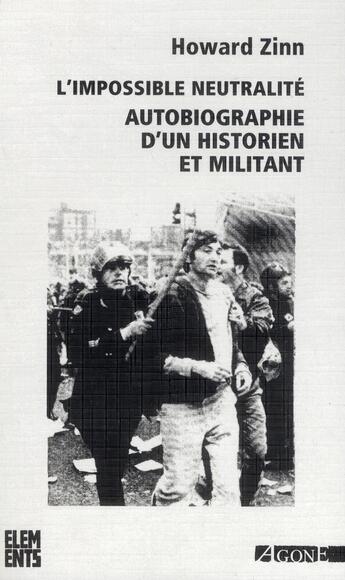 Couverture du livre « L'impossible neutralité ; autobiographie d'un historien et militant » de Howard Zinn aux éditions Agone