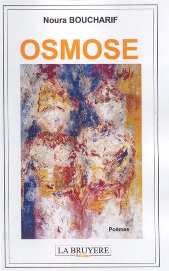 Couverture du livre « Osmose » de Noura Boucharif aux éditions La Bruyere