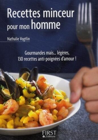 Couverture du livre « Le petit livre de recettes minceur pour mon homme » de Nathalie Vogtlin aux éditions First