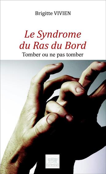 Couverture du livre « Le syndrome du ras du bord » de Brigitte Vivien aux éditions Les Sentiers Du Livre