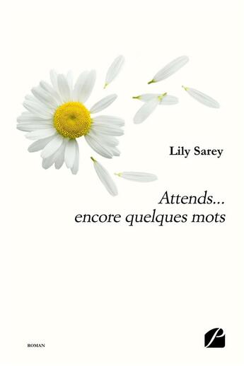 Couverture du livre « Attends... encore quelques mots » de Lily Sarey aux éditions Du Pantheon