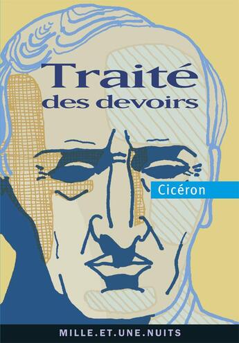 Couverture du livre « Traité des devoirs » de Ciceron aux éditions Mille Et Une Nuits