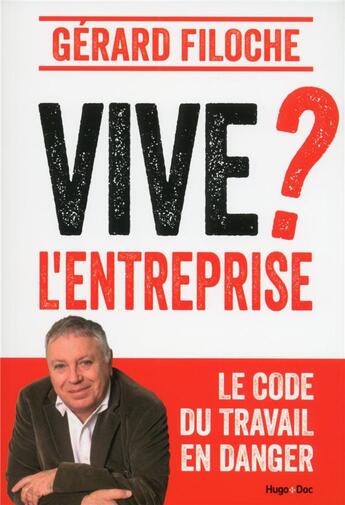 Couverture du livre « Vive l'entreprise ? » de Gerard Filoche aux éditions Hugo Document