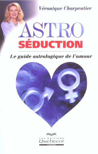 Couverture du livre « Astro Seduction » de Veronique Charpentier aux éditions Quebecor