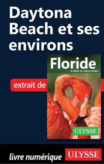 Couverture du livre « Daytona Beach et ses environs » de Claude Morneau aux éditions Ulysse